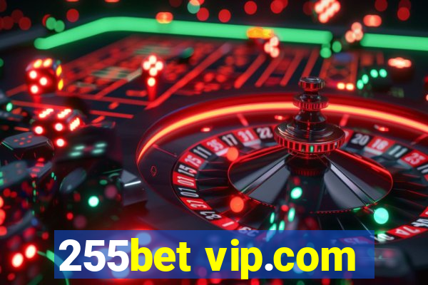 255bet vip.com